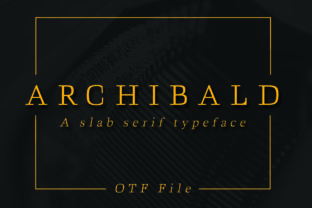Archibald: The Serif Font That Elevates Brand Storytelling